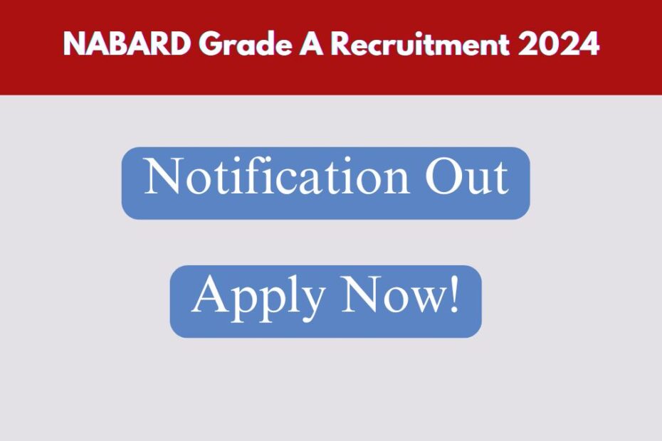 NABARD Grade A Recruitment 2024