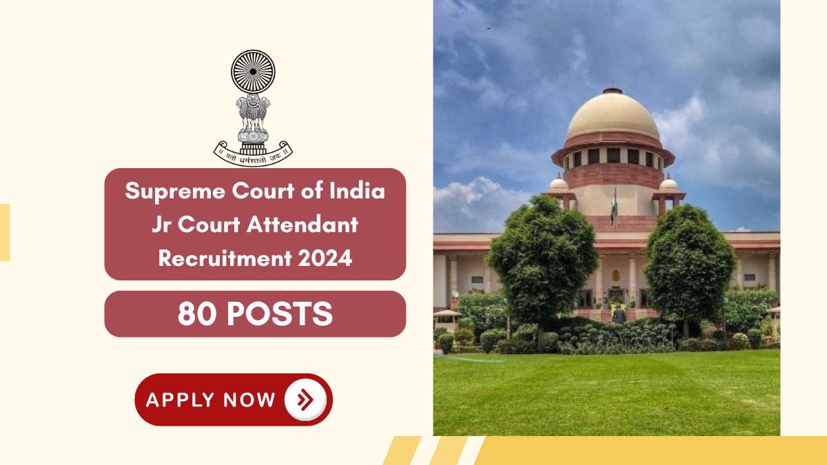 Supreme Court of India Jr Court Attendant Recruitment 2024 – Apply Online for 80 Posts