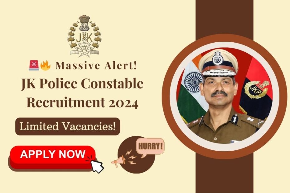 🚨🔥 Massive Alert! JK Police Constable Recruitment 2024 – 4002 Vacancies Announced! Apply Now! 🚔🌟